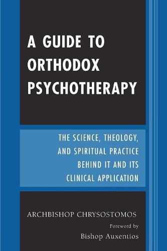 Бумажная книга «A Guide to Orthodox Psychotherapy: The Science, Theology, and Spiritual Practice Behind It and Its Clinical Applications», автор Архиепископ Хризостомос - фото №1