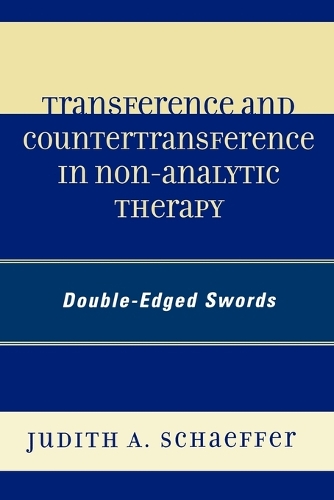 Бумажная книга «Transference and Countertransference in Non-Analytic Therapy: Double-Edged Swords», автор Джудит А. Шеффер - фото №1