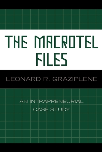 Бумажная книга «The Macrotel Files: An Intrapreneurial Case Study», автор Леонард Р. Грейзиплен - фото №1