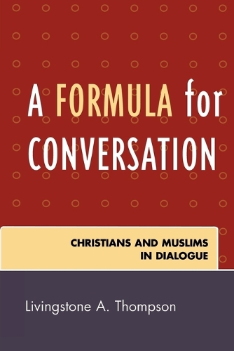 Паперова книга «A Formula for Conversation: Christians and Muslims in Dialogue», автор Лівінгстон Томпсон - фото №1
