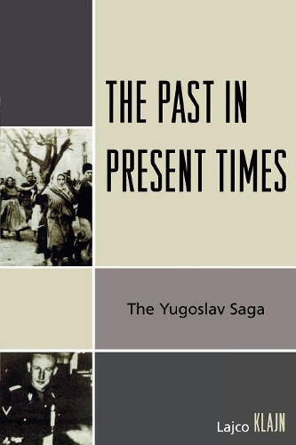 Бумажная книга «The Past in Present Times: The Yugoslav Saga», автор Лайко Клайн - фото №1