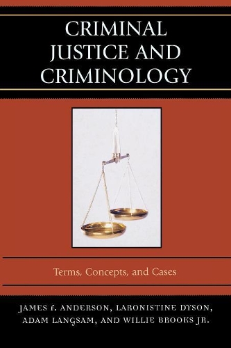 Паперова книга «Criminal Justice and Criminology: Terms, Concepts, and Cases», авторів Адам Ленгсам, Джеймс Ф. Андерсон, Лароністін Дайсон, Віллі Брукс - фото №1