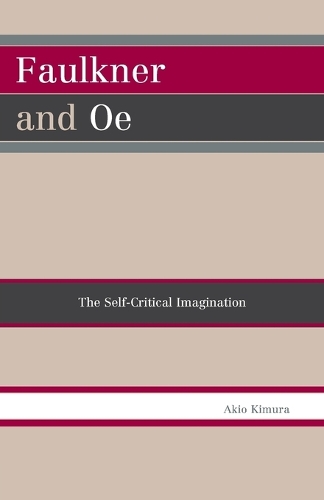 Паперова книга «Faulkner and Oe: The Self-Critical Imagination», автор Акіо Кімура - фото №1