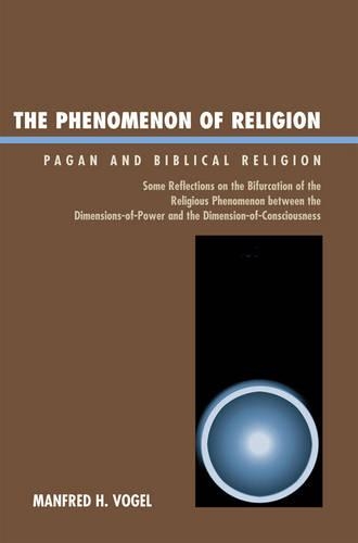 Бумажная книга «The Phenomenon of Religion: Pagan and Biblical Religion», автор Манфред Х. Фогель - фото №1