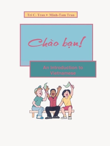 Бумажная книга «Chao Ban!: An Introduction to Vietnamese», авторов Минь-Там Тран, Три К. Тран - фото №1