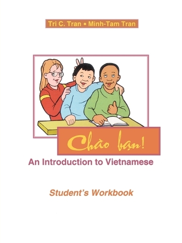 Бумажная книга «Chao Ban!: An Introduction to Vietnamese, Student's Workbook», авторов Минь-Там Тран, Три К. Тран - фото №1