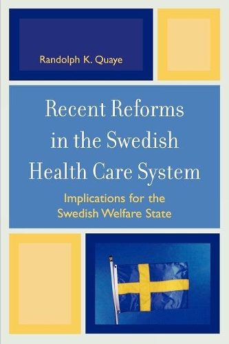 Бумажная книга «Recent Reforms in the Swedish Health Care System: Implications for the Swedish Welfare State», автор Рэндольф К. Куайе - фото №1