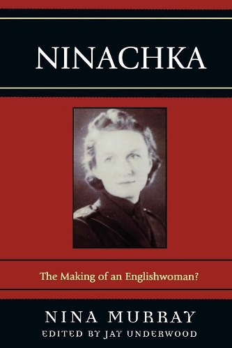Бумажная книга «Ninachka: The Making of an Englishwoman?», автор Нина Мюррей - фото №1