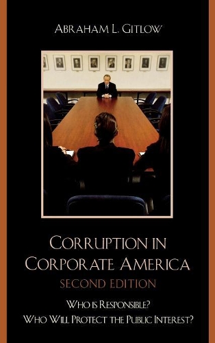Бумажная книга «Corruption in Corporate America: Who is Responsible? Who Will Protect the Public Interest?», автор Авраам Л. Гитлоу - фото №1