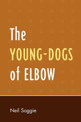 Бумажная книга «The Young-Dogs of Elbow», автор Нил Согги - фото №1