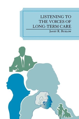 Бумажная книга «Listening to the Voices of Long-Term Care», автор Джанет Р. Бьюлоу - фото №1