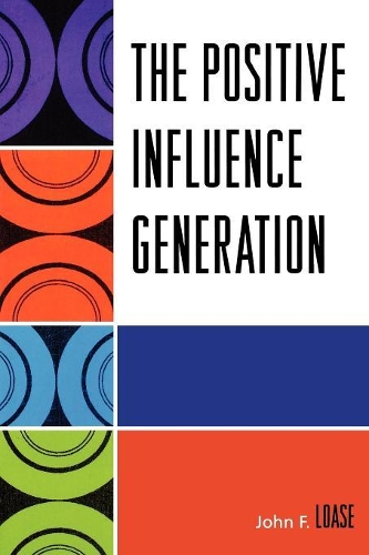 Бумажная книга «The Positive Influence Generation», автор Джон Ф. Лоуз - фото №1