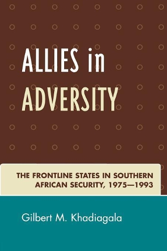 Бумажная книга «Allies in Adversity: The Frontline States in Southern African Security 1975D1993», автор Гилберт М. Хадиагала - фото №1