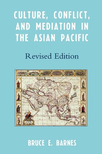 Бумажная книга «Culture, Conflict, and Mediation in the Asian Pacific», автор Брюс Э. Барнс - фото №1