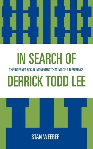 Бумажная книга «In Search of Derrick Todd Lee: The Internet Social Movement that Made a Difference», автор Стэн Уибер - фото №1