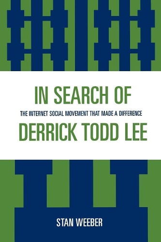 Бумажная книга «In Search of Derrick Todd Lee: The Internet Social Movement that Made a Difference», автор Стэн Уибер - фото №1