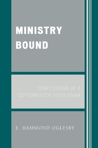 Паперова книга «Ministry Bound: Confessions of a Cottonpatch Theologian», автор Хаммонд Е. Оглесбі - фото №1