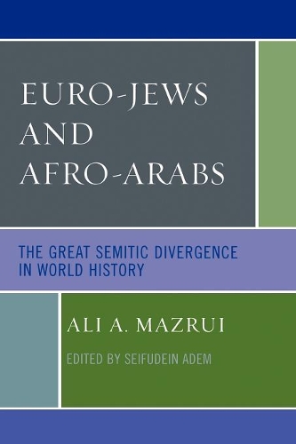 Бумажная книга «Euro-Jews and Afro-Arabs: The Great Semitic Divergence in World History», автор Али А. Мазруи - фото №1