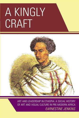 Бумажная книга «A Kingly Craft: Art and Leadership in Ethiopia», автор Эрнестина Дженкинс - фото №1