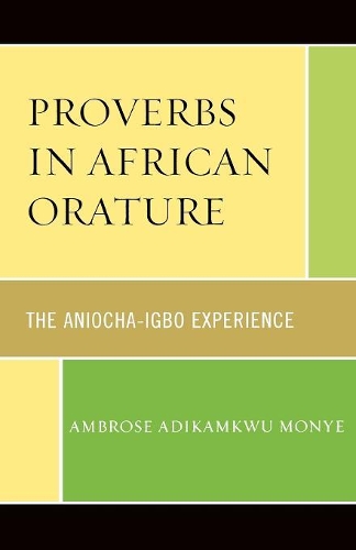 Бумажная книга «Proverbs in African Orature: The Aniocha-Igbo Experience», автор Амброз Адикамкву Монье - фото №1