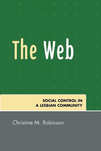 Бумажная книга «The Web: Social Control in a Lesbian Community», автор Кристин М. Робинсон - фото №1