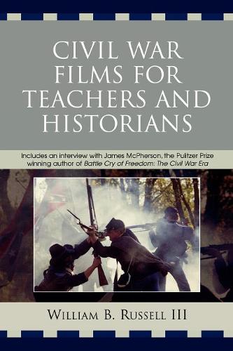 Бумажная книга «Civil War Films for Teachers and Historians», автор Уильям Б. Рассел III - фото №1