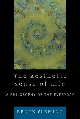 Бумажная книга «The Aesthetic Sense of Life: A Philosophy of the Everyday», автор Брюс Флеминг - фото №1