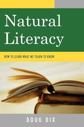 Паперова книга «Natural Literacy: How to Learn What We Yearn to Know», автор Даг Дікс - фото №1