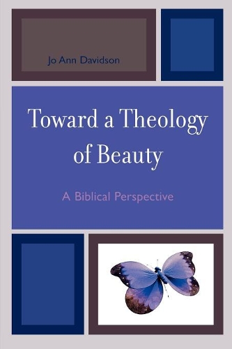 Бумажная книга «Toward a Theology of Beauty: A Biblical Perspective», автор Джо Энн Дэвидсон - фото №1