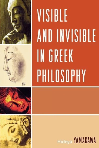 Бумажная книга «Visible and Invisible in Greek Philosophy», автор Хидея Ямакава - фото №1