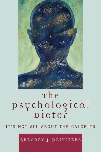 Паперова книга «The Psychological Dieter: It's Not All About the Calories», автор Грегорі Дж. Привітера - фото №1
