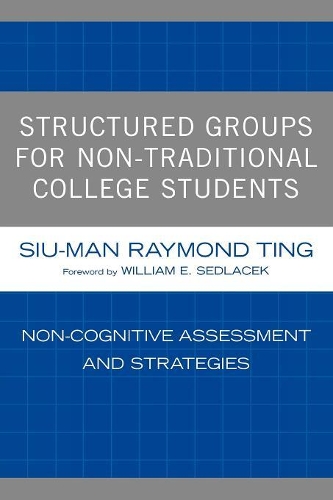 Бумажная книга «Structured Groups for Non-Traditional College Students: Noncognitive Assessment and Strategies», автор Сиу-Ман Рэймонд Тинг - фото №1