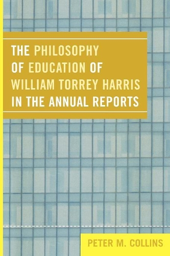 Бумажная книга «The Philosophy of Education of William Torrey Harris in the Annual Reports», автор Питер М. Коллинз - фото №1