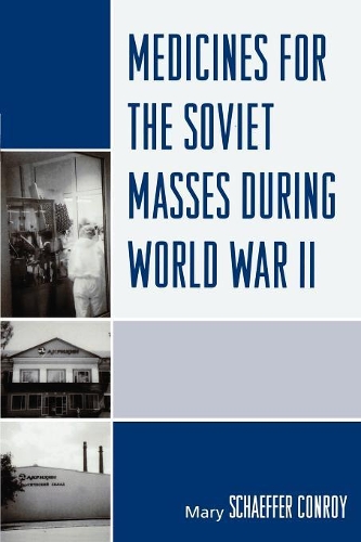 Бумажная книга «Medicines for the Soviet Masses during World War II», автор Мэри Шеффер Конрой - фото №1