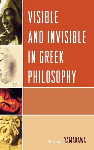 Бумажная книга «Visible and Invisible in Greek Philosophy», автор Хидея Ямакава - фото №1
