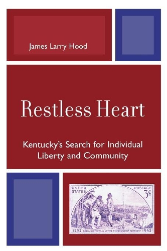 Паперова книга «Restless Heart: Kentucky's Search for Individual Liberty and Community», автор Джеймс Ларрі Худ - фото №1