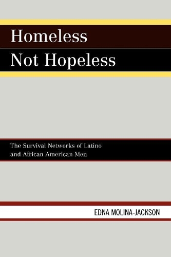 Бумажная книга «Homeless Not Hopeless: The Survival Networks of Latinos and African American Men», автор Эдна Молина-Джексон - фото №1