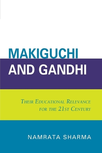 Бумажная книга «Makiguchi and Gandhi: Their Education Relevance for the 21st Century», автор Намрата Шарма - фото №1
