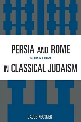 Бумажная книга «Persia and Rome in Classical Judaism», автор Джейкоб Нойснер - фото №1