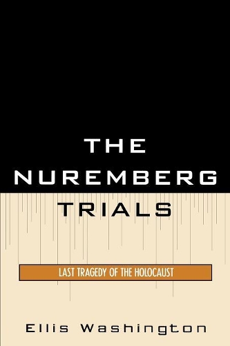 Бумажная книга «The Nuremberg Trials: Last Tragedy of the Holocaust», автор Эллис Вашингтон - фото №1