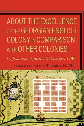 Бумажная книга «About the Excellence of the Georgian English Colony: 1747», автор Иоганн Агустус Урлспергер - фото №1