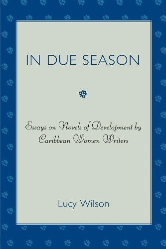 Бумажная книга «In Due Season: Essays on Novels of Development by Caribbean Women Writers», автор Люси Уилсон - фото №1