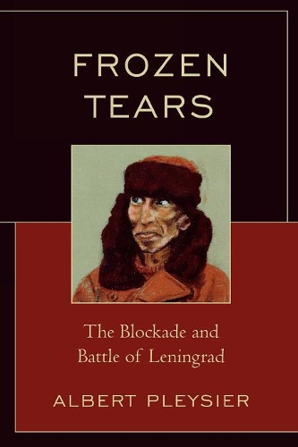 Бумажная книга «Frozen Tears: The Blockade and Battle of Leningrad», автор Альберт Плейсье - фото №1
