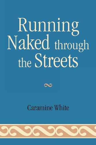 Бумажная книга «Running Naked Through the Streets», автор Карамин Уайт - фото №1