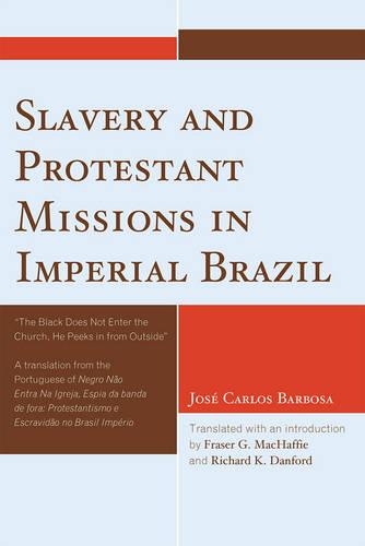 Бумажная книга «Slavery and Protestant Missions in Imperial Brazil: 'The Black Does not Enter the Church, He Peeks in From Outside'», автор Жозе Карлос Барбоза - фото №1