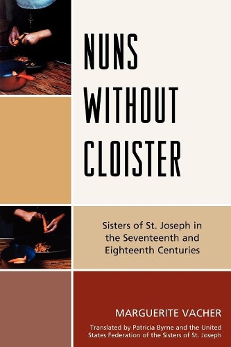 Паперова книга «Nuns Without Cloister: Sisters of St. Joseph in the Seventeenth and Eighteenth Centuries», автор Маргарита Вашер - фото №1