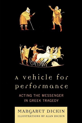 Бумажная книга «A Vehicle for Performance: Acting the Messenger in Greek Tragedy», автор Маргарет Дикин - фото №1
