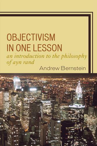 Паперова книга «Objectivism in One Lesson: An Introduction to the Philosophy of Ayn Rand», автор Ендрю Бернштейн - фото №1