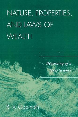 Бумажная книга «Nature, Properties and Laws of Wealth: Beginning of a New Science», автор Б. В. Гопинатх - фото №1
