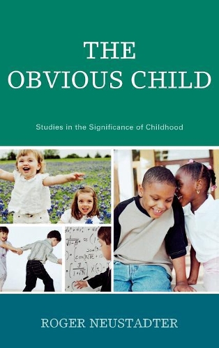 Бумажная книга «The Obvious Child: Studies in the Significance of Childhood», автор Роджер Нойстадтер - фото №1